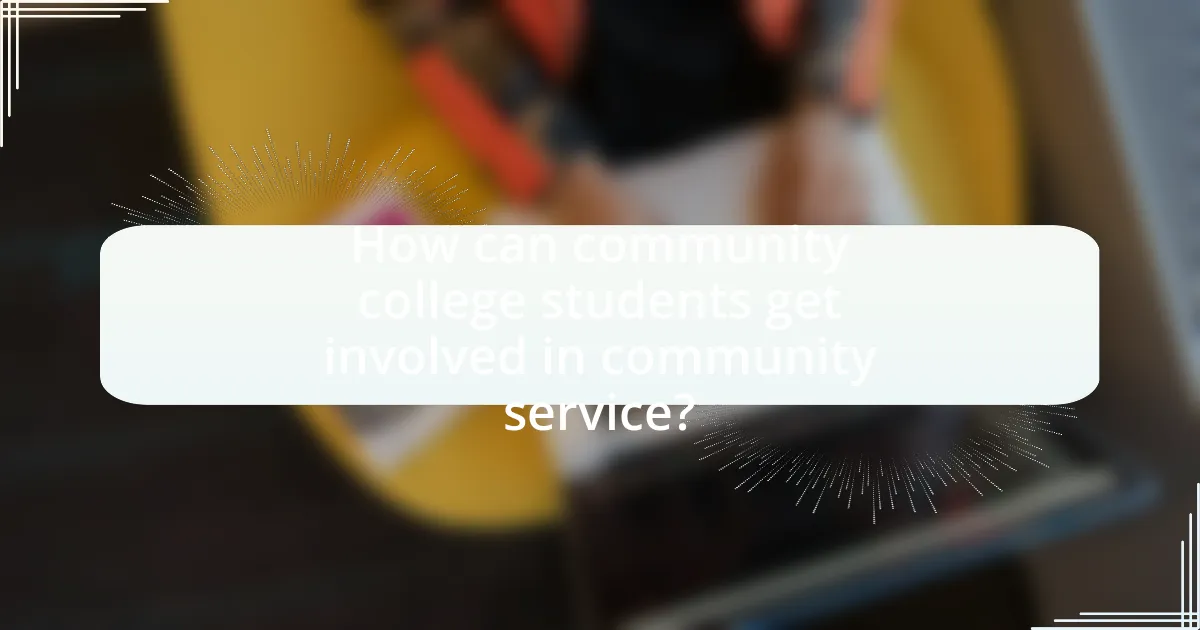 How can community college students get involved in community service?