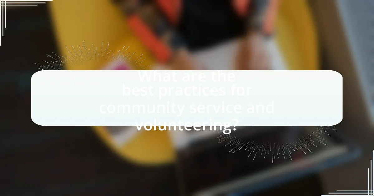 What are the best practices for community service and volunteering?